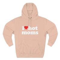 I Heart Hot Moms Hoodie