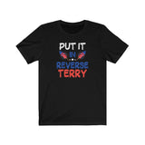 Put it in Reverse Terry, Back it UP! Super Funny Viral Video July 4th Shirt