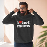 I Heart Hot Moms Hoodie