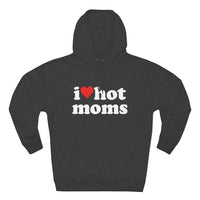 I Heart Hot Moms Hoodie