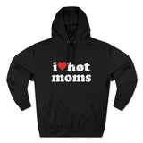 I Heart Hot Moms Hoodie