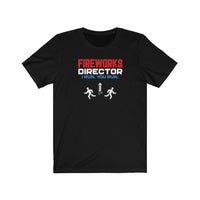 4th of July Shirt for your favorite Pyro! Fireworks Director I Run You Run