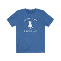 Pardon my Frenchie Shirt for Dog Lovers who can't do without their Frenchie Puppy